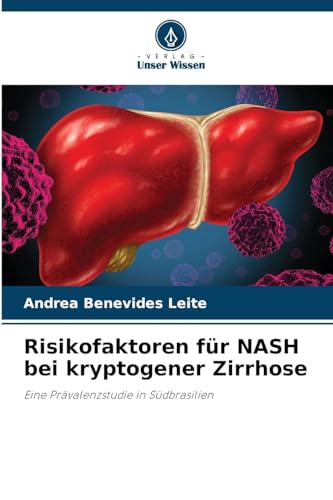 9786206460091: Risikofaktoren fr NASH bei kryptogener Zirrhose: Eine Prvalenzstudie in Sdbrasilien