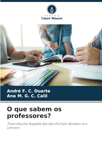 9786206473473: O que sabem os professores?: Theoretische Aspekte des beruflichen Wissens von Lehrern