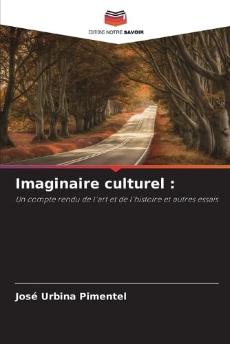 9786206482475: Imaginaire culturel :: Un compte rendu de l'art et de l'histoire et autres essais