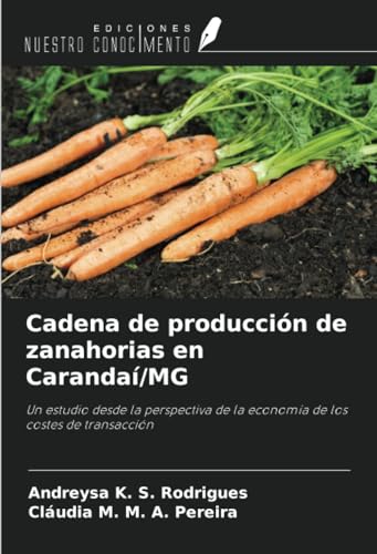 Stock image for Cadena de produccin de zanahorias en Caranda/MG for sale by BuchWeltWeit Ludwig Meier e.K.