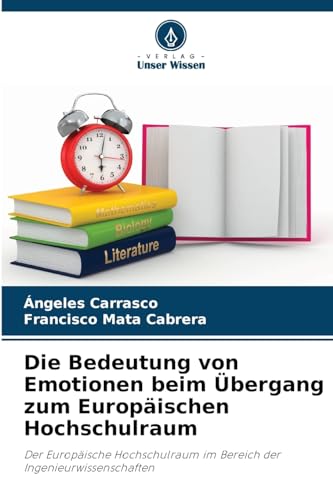 Stock image for Die Bedeutung von Emotionen beim bergang zum Europischen Hochschulraum (German Edition) for sale by Ria Christie Collections