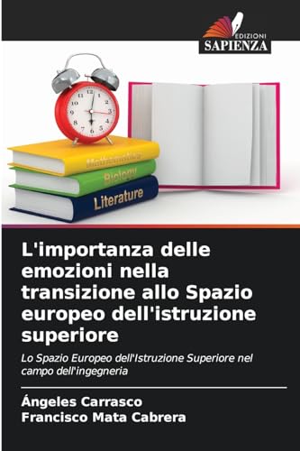 Stock image for L'importanza delle emozioni nella transizione allo Spazio europeo dell'istruzione superiore (Italian Edition) for sale by Ria Christie Collections