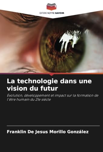 Stock image for La technologie dans une vision du futur for sale by BuchWeltWeit Ludwig Meier e.K.