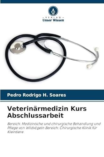 Imagen de archivo de Veterinrmedizin Kurs Abschlussarbeit (German Edition) a la venta por Ria Christie Collections
