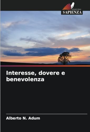 Stock image for Interesse, dovere e benevolenza (Italian Edition) for sale by Ria Christie Collections