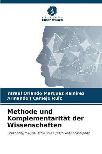 9786206514725: Methode und Komplementaritt der Wissenschaften: Erkenntnistheoretische und Forschungsintentionen