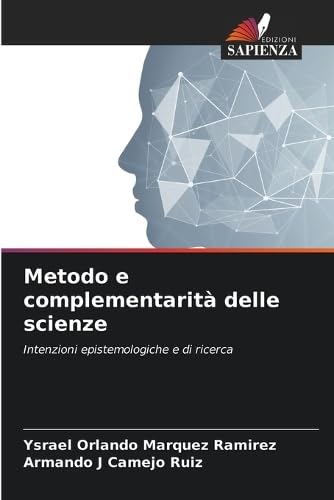 9786206514756: Metodo e complementarit delle scienze: Intenzioni epistemologiche e di ricerca