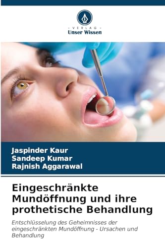 9786206515616: Eingeschrnkte Mundffnung und ihre prothetische Behandlung (German Edition)