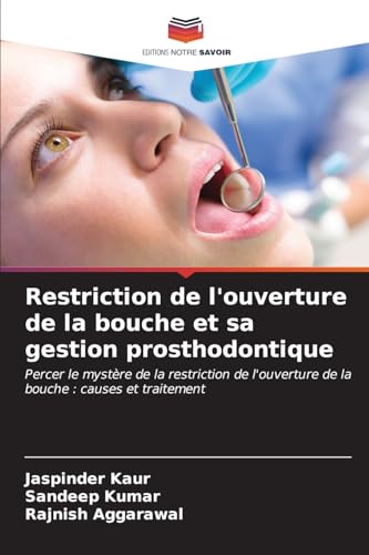 Stock image for Restriction de l'ouverture de la bouche et sa gestion prosthodontique (French Edition) for sale by Ria Christie Collections
