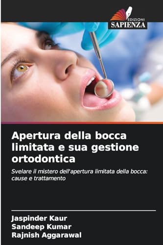 Stock image for Apertura della bocca limitata e sua gestione ortodontica (Italian Edition) for sale by Ria Christie Collections