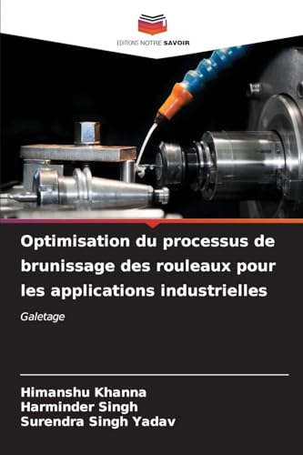 Stock image for Optimisation du processus de brunissage des rouleaux pour les applications industrielles (French Edition) for sale by Ria Christie Collections