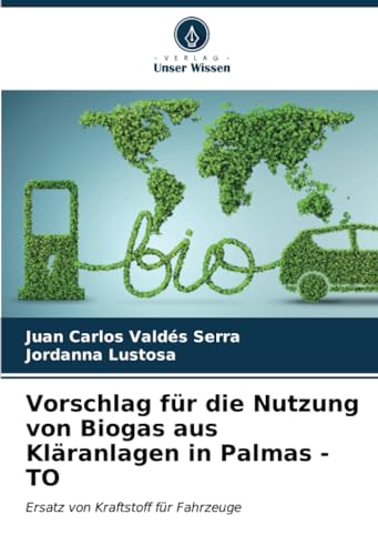 9786206529712: Vorschlag fr die Nutzung von Biogas aus Klranlagen in Palmas - TO: Ersatz von Kraftstoff fr Fahrzeuge