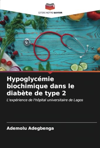 9786206532422: Hypoglycmie biochimique dans le diabte de type 2: L'exprience de l'hpital universitaire de Lagos