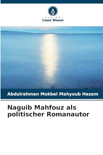 Imagen de archivo de Naguib Mahfouz als politischer Romanautor (German Edition) a la venta por Mispah books