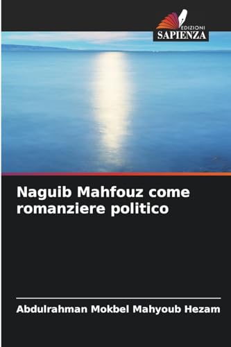 Imagen de archivo de Naguib Mahfouz come romanziere politico (Italian Edition) a la venta por Mispah books