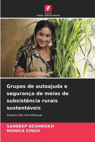 9786206541974: Grupos de autoajuda e segurana de meios de subsistncia rurais sustentveis: Impacto das microfinanas