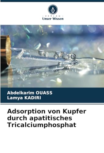 Imagen de archivo de Adsorption von Kupfer durch apatitisches Tricalciumphosphat (German Edition) a la venta por Ria Christie Collections