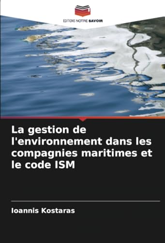 Stock image for La gestion de l'environnement dans les compagnies maritimes et le code ISM for sale by PBShop.store US