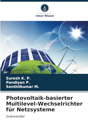 Stock image for Photovoltaik-basierter Multilevel-Wechselrichter fr Netzsysteme: Solarwandler (German Edition) for sale by Ria Christie Collections