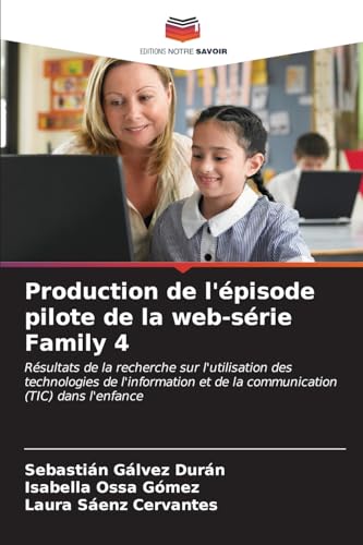 Beispielbild fr Production de l* pisode pilote de la web-s rie Family 4 (French Edition) zum Verkauf von Mispah books
