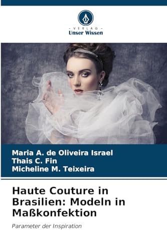 Stock image for Haute Couture in Brasilien: Modeln in Makonfektion (German Edition) for sale by Ria Christie Collections