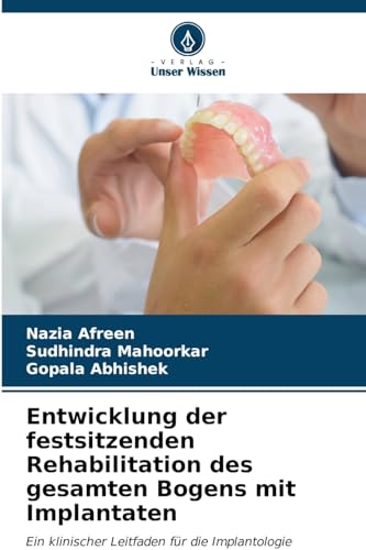 Stock image for Entwicklung der festsitzenden Rehabilitation des gesamten Bogens mit Implantaten (German Edition) for sale by Ria Christie Collections