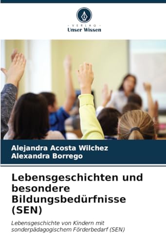 9786206621843: Lebensgeschichten und besondere Bildungsbedrfnisse (SEN): Lebensgeschichte von Kindern mit sonderpdagogischem Frderbedarf (SEN) (German Edition)