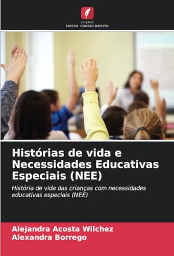 9786206621881: Histrias de vida e Necessidades Educativas Especiais (NEE): Histria de vida das crianas com necessidades educativas especiais (NEE) (Portuguese Edition)