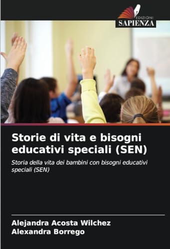 9786206621898: Storie di vita e bisogni educativi speciali (SEN): Storia della vita dei bambini con bisogni educativi speciali (SEN)
