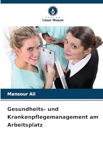 Imagen de archivo de Gesundheits- und Krankenpflegemanagement am Arbeitsplatz (German Edition) a la venta por Ria Christie Collections
