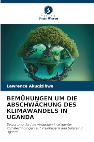 Imagen de archivo de Bemhungen Um Die Abschwchung Des Klimawandels in Uganda (German Edition) a la venta por Ria Christie Collections