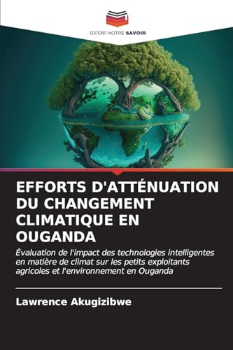 Imagen de archivo de Efforts d'Attnuation Du Changement Climatique En Ouganda (French Edition) a la venta por Ria Christie Collections