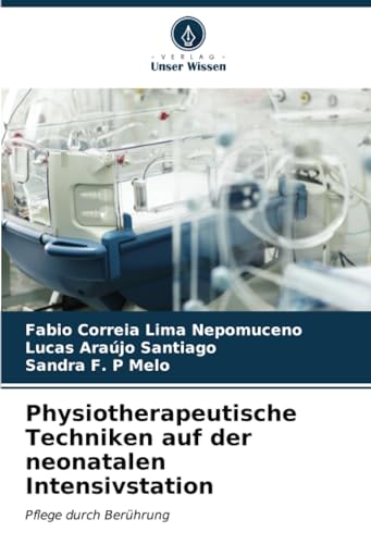 Stock image for Physiotherapeutische Techniken Auf Der Neonatalen Intensivstation for sale by Blackwell's