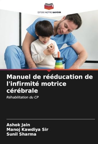 9786206649885: Manuel de rducation de l'infirmit motrice crbrale: Rhabilitation du CP (French Edition)