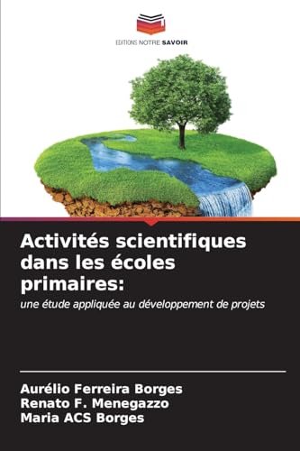 Stock image for Activits scientifiques dans les coles primaires: for sale by BuchWeltWeit Ludwig Meier e.K.