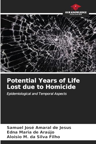 Imagen de archivo de Potential Years of Life Lost due to Homicide a la venta por Mispah books