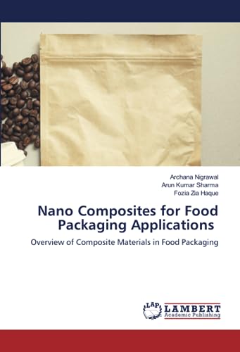 9786206739425: Nano Composites for Food Packaging Applications: Overview of Composite Materials in Food Packaging
