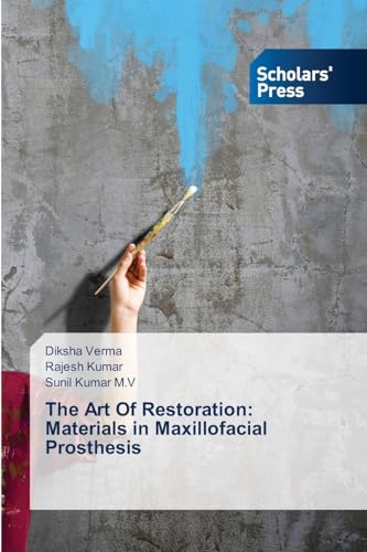Beispielbild fr The Art Of Restoration: Materials in Maxillofacial Prosthesis zum Verkauf von Ria Christie Collections