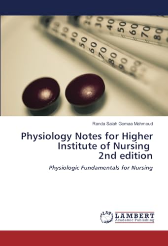 Stock image for Physiology Notes for Higher Institute of Nursing 2nd edition for sale by BuchWeltWeit Ludwig Meier e.K.