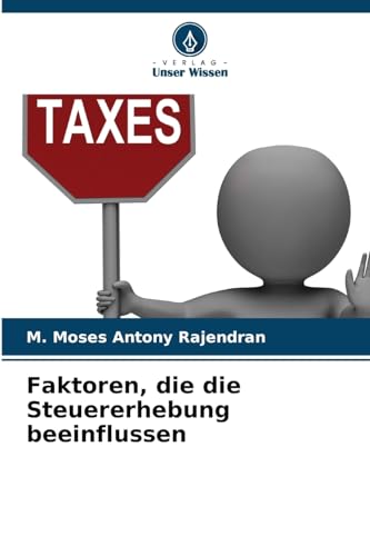 Stock image for Faktoren, die die Steuererhebung beeinflussen for sale by BuchWeltWeit Ludwig Meier e.K.