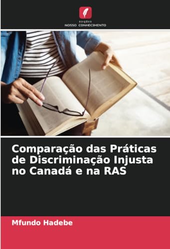 Beispielbild fr Comparao das Prticas de Discriminao Injusta no Canad e na RAS (Portuguese Edition) zum Verkauf von Lucky's Textbooks