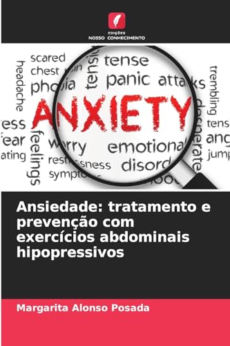 Stock image for Ansiedade: tratamento e preveno com exerccios abdominais hipopressivos for sale by BuchWeltWeit Ludwig Meier e.K.