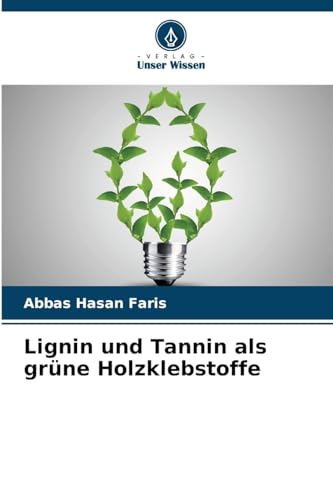 Stock image for Lignin und Tannin als grne Holzklebstoffe for sale by BuchWeltWeit Ludwig Meier e.K.