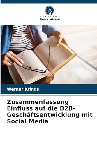 Stock image for Zusammenfassung Einfluss auf die B2B-Geschftsentwicklung mit Social Media for sale by BuchWeltWeit Ludwig Meier e.K.