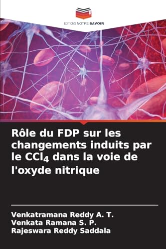 9786206863564: Rle du FDP sur les changements induits par le CCl4 dans la voie de l'oxyde nitrique