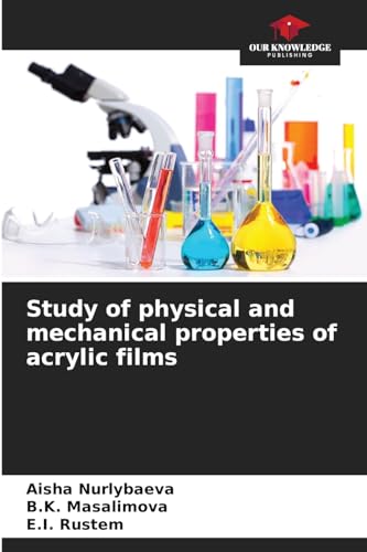 Stock image for Study of physical and mechanical properties of acrylic films for sale by BuchWeltWeit Ludwig Meier e.K.