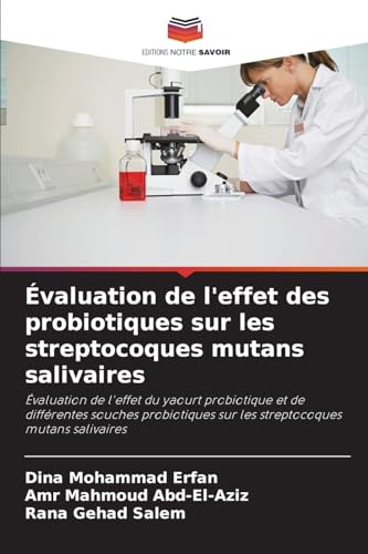 Stock image for valuation de l'effet des probiotiques sur les streptocoques mutans salivaires (French Edition) for sale by ALLBOOKS1