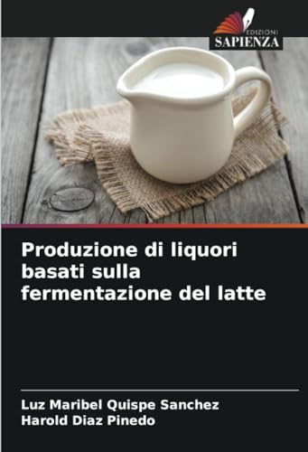 Imagen de archivo de Produzione di liquori basati sulla fermentazione del latte a la venta por BuchWeltWeit Ludwig Meier e.K.