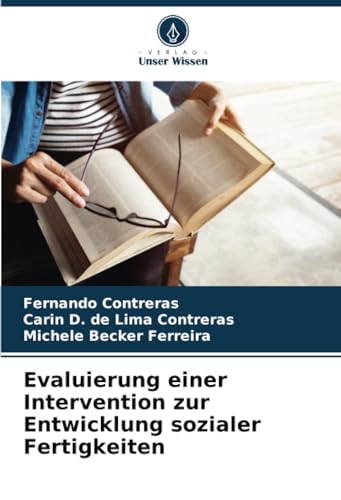 Stock image for Evaluierung einer Intervention zur Entwicklung sozialer Fertigkeiten for sale by BuchWeltWeit Ludwig Meier e.K.
