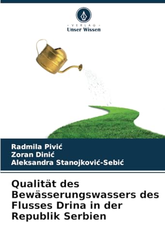 Stock image for Qualitt des Bewsserungswassers des Flusses Drina in der Republik Serbien for sale by BuchWeltWeit Ludwig Meier e.K.